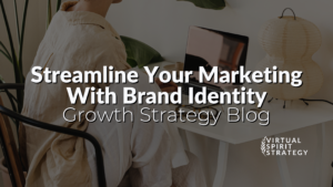 Streamline Your Marketing - Virtual Spirit Strategy blog