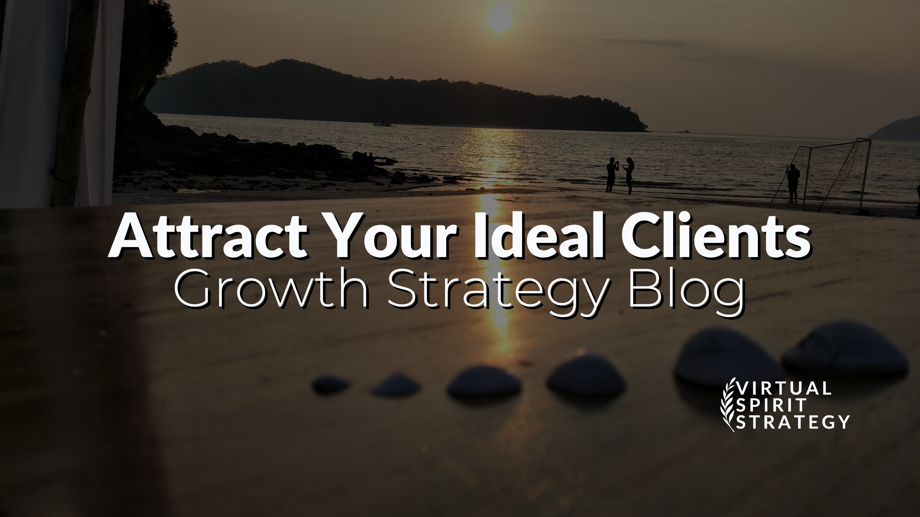 attract ideal clients - growth strategy blog